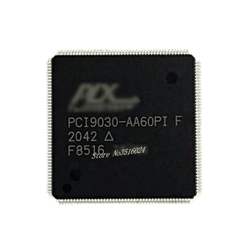1PCS/DAUG QFP176 PCI9030-AA60PI F PCI9030 PCI sąsają chip 100% originalus greitas pristatymas sandėlyje