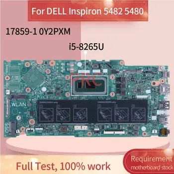 Skirtas DELL Inspiron 5482 5480 i5-8265U Nešiojamas Plokštė 17859-1 0Y2PXM SR2FFX DDR4 Sąsiuvinis Mainboard