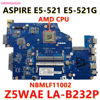 Z5WAE LA-B232P Nešiojamojo kompiuterio plokštę ACER Aspire E5-521 5-521G Mainboard Core AMD EM6110 CPU NBMLF11002 100% Testuotas ok